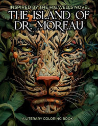 Title: Literary Coloring Book inspired by H.G. Wells's Novel The Island of Dr. Moreau: Share the Jungle with Beasts-Men in this Classic Horror Book filled with 40 Large-size Illustrations., Author: Gargoyle Collective