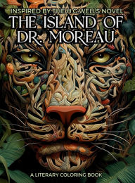 Title: Literary Coloring Book inspired by H.G. Wells's Novel The Island of Dr. Moreau: Share the Jungle with Beasts-Men in this Classic Horror Book filled with 40 Large-size Illustrations., Author: Gargoyle Collective