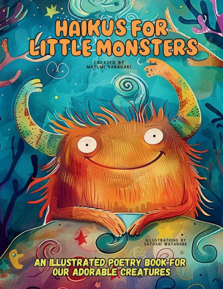 Haikus for Little Monsters: An Illustrated Poetry Book Our Adorable Creatures Ages 3 -10
