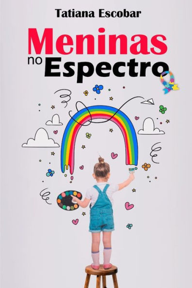 Meninas no Espectro: Um guia essencial para compreender as Meninas no Autismo