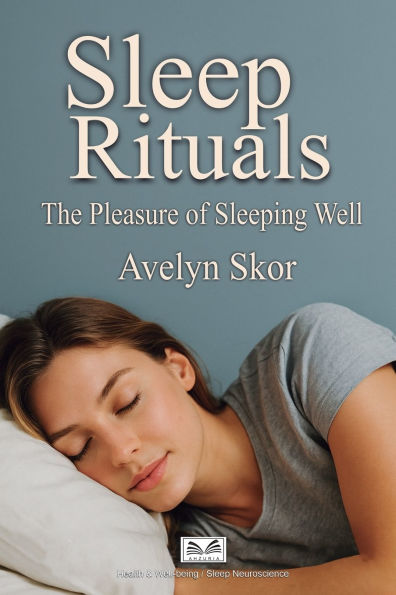 Sleep Rituals: The Pleasure of Sleeping Well