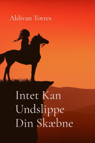 Title: Intet Kan Undslippe Din Skï¿½bne, Author: Aldivan Torres