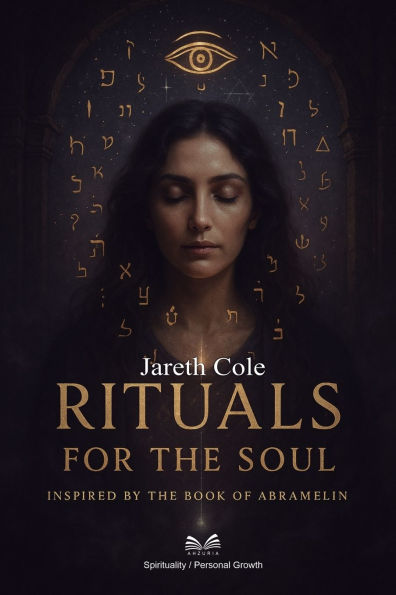 Rituals for the Soul: Inspired by the Book of Abramelin