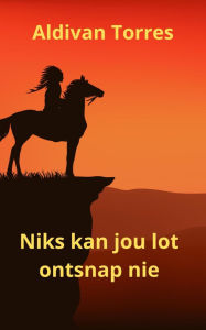 Title: Niks kan jou lot ontsnap nie, Author: Aldivan Torres