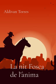 Title: La nit Fosca de l'ï¿½nima, Author: Aldivan Torres