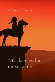 Title: Niks kan jou lot ontsnap nie, Author: Aldivan Torres
