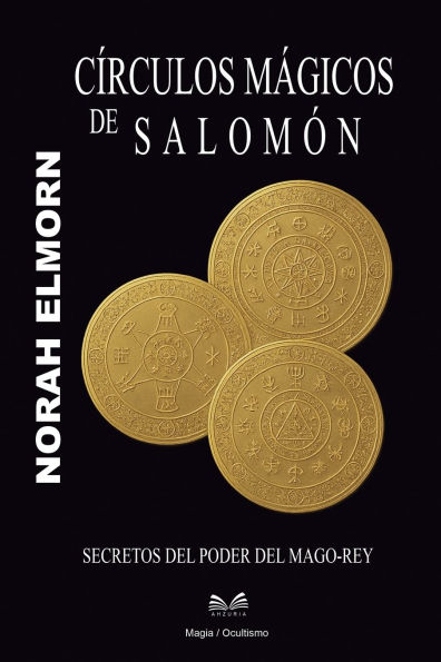 Cï¿½rculos Mï¿½gicos de Salomï¿½n: Secretos del Poder del Mago-Rey