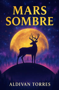 Title: Mars Sombre, Author: Aldivan Torres