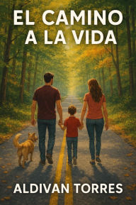 Title: El Camino a la Vida, Author: Aldivan Torres