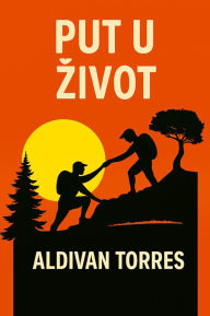 Title: Put u zivot, Author: Aldivan Torres