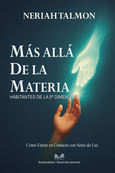 MÃ¯Â¿Â½s AllÃ¯Â¿Â½ de la Materia: Habitantes de la 5a DimensiÃ¯Â¿Â½n - CÃ¯Â¿Â½mo Entrar en Contacto con Seres de Luz