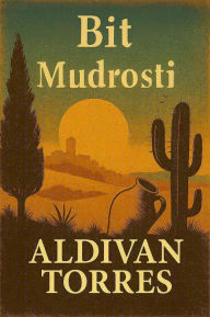 Title: Bit Mudrosti, Author: Aldivan Torres