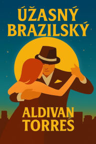 Title: Úzasný Brazilský, Author: Aldivan Torres
