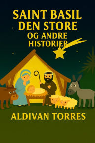 Title: Saint Basil den Store og Andre Historier, Author: Aldivan Torres