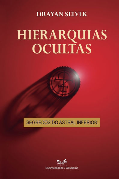 Hierarquias Ocultas: Segredos do Astral Inferior