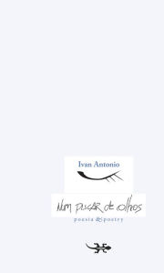 Title: Num Piscar de Olhos: Poesia&Poetry, Author: Ivan Antonio