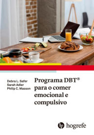 Title: Programa DBT® para o comer emocional e compulsivo, Author: Debra L. Safer