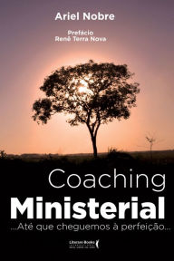 Title: Coaching ministerial: Até que cheguemos à perfeição, Author: Ariel Nobre