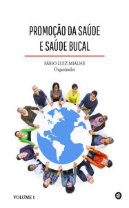 Title: Promoção da saúde e saúde bucal: Volume 1, Author: Fábio Luiz Mialhe