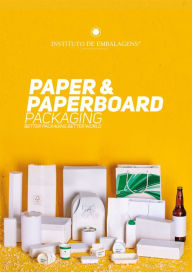 Title: Paper & Paperboard Packaging: Better Packaging Better World, Author: Assunta Camilo