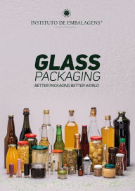 Title: Glass Packaging: Better Packaging Better World, Author: Assunta Camilo