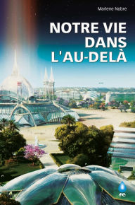 Title: Notre Vie Dans L'Au-Delà, Author: Marlene Nobre