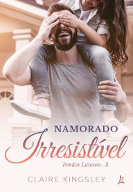 Title: Namorado Irresistível, Author: Claire Kingsley