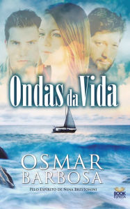 Title: Ondas da Vida: pelo espírito de Nina Brestonini, Author: Osmar Barbosa