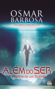 Title: Além do Ser - A História de um Suicida, Author: Osmar Barbosa
