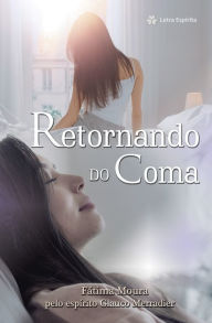 Title: Retornando do coma, Author: Fátima Moura