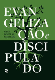 Title: Evangelização e discipulado, Author: Misael Batista do Nascimento