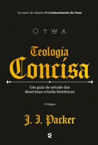 Title: Teologia concisa, Author: J. I. Packer