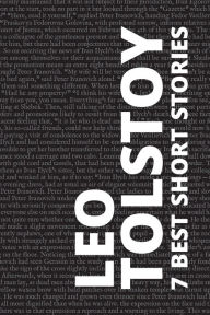 Title: 7 best short stories by Leo Tolstoy, Author: Leo Tolstoy