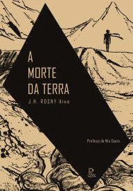 Title: A Morte da Terra, Author: J.H. Rosny Aîné