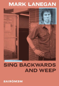 Title: Sing Backwards and Weep (Português): Memórias, Author: MARK LANEGAN