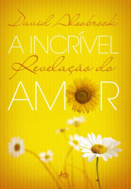 Title: A incrivel revelação do amor, Author: David Alsobrook