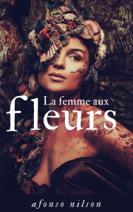Title: La femme aux fleurs, Author: Afonso Nilson