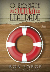 Title: O resgate da cultura da lealdade, Author: Bob Sorge
