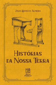 Title: Histórias da Nossa Terra, Author: Julia Lopes de Almeida