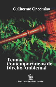 Title: Temas Contemporâneos de Direito Ambiental, Author: Guilherme Giacomino