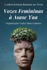 Title: Vozes Femininas À Asase Yaa, Author: Carla Cintia Conteiro