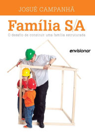 Title: Família S/A: O desafio de construir uma família estruturada., Author: Sara Macedo
