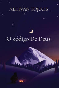 Title: O código De Deus, Author: ALDIVAN TEIXEIRA TORRES