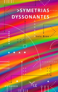 Title: Symetria Dyssonantes, Author: Luiz Bras