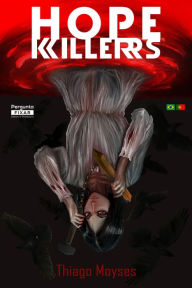 Title: Hopekillers: Matadores de esperança, Author: Thiago Moyses