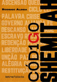 Title: Código Shemitah: Um código, uma redenção, Author: Rodrigo Aldeia