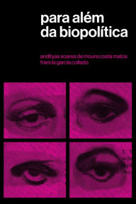 Title: Para além da biopolítica, Author: Andityas Soares de Moura Costa Matos