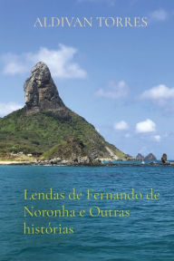 Title: Lendas de Fernando de Noronha e Outras histórias, Author: ALDIVAN TORRES