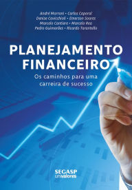 Title: Planejamento financeiro: Os caminhos para uma carreira de sucesso, Author: André Morroni