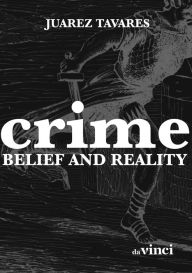 Title: Crime: belief and reality, Author: Juarez Tavares